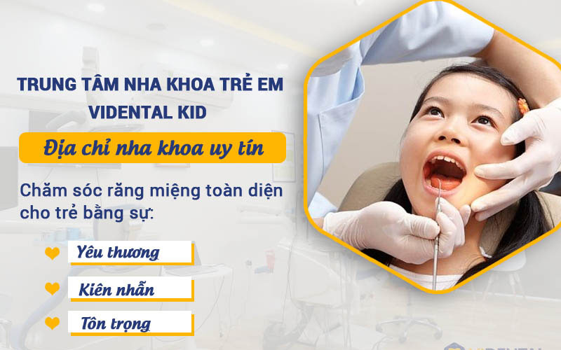 ViDental Kid - Địa chỉ nha khoa uy tín cho các phụ huynh đưa bé tới chăm sóc răng miệng