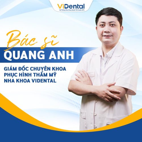 bác sĩ Quang Anh - Trưởng khoa Phục hình Nha khoa ViDental